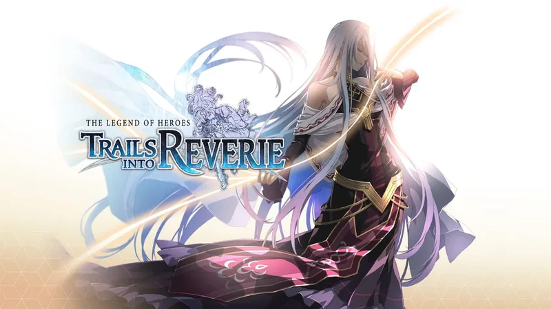 Legend of Heroes: Trails Into Reverie (NSW)