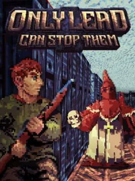 Only Lead Can Stop Them (PC)